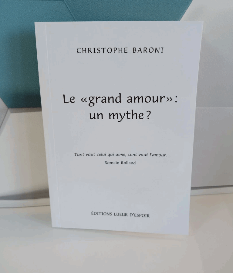 Le « grand amour » un mythe ?